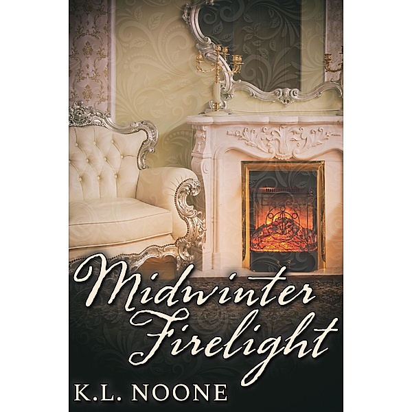 Midwinter Firelight, K. L. Noone