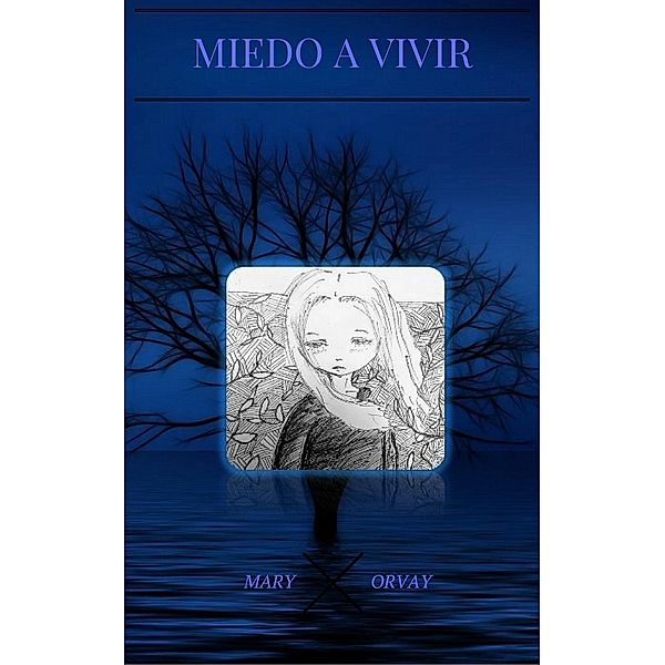 Miedo a Vivir, Mary Orvay