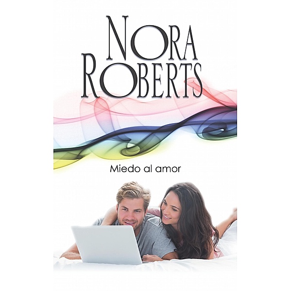 Miedo al amor / Nora Roberts, Nora Roberts