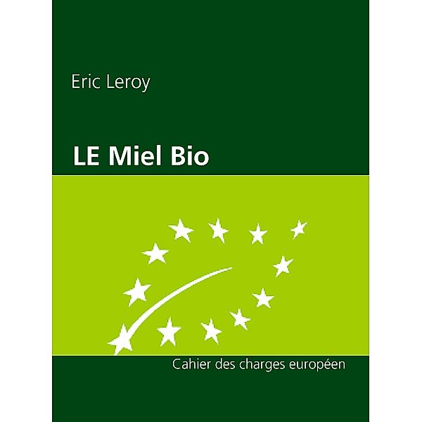 Miel Bio, Eric Leroy