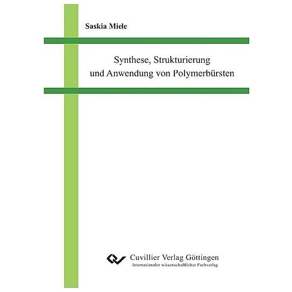 Miele: Synthese/Strukturierung/Anwendung v. Polymerbürsten, Saskia Miele