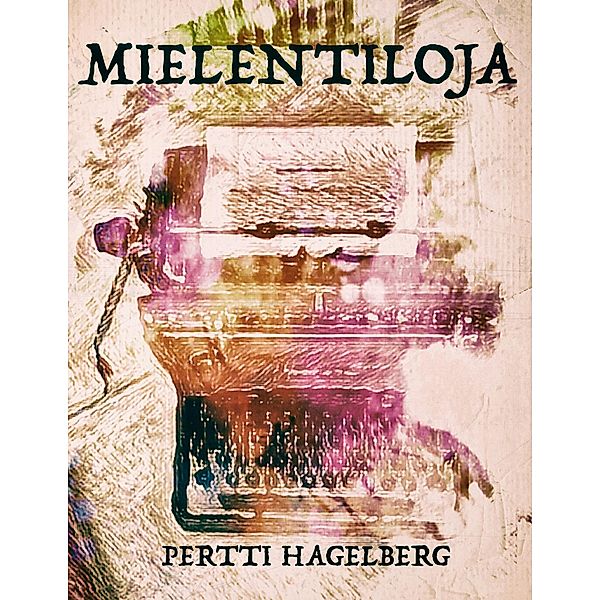 Mielentiloja, Pertti Hagelberg