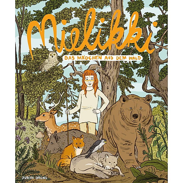 Mielikki - das Mädchen aus dem Wald, Judith Drews