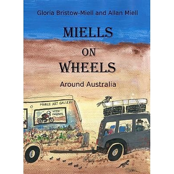 MIELLS ON WHEELS / Publicious Book Publishing, Gloria Bristow-Miell