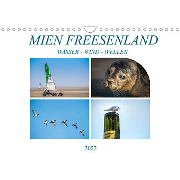 MIEN FREESENLAND - Wasser, Wind, Wellen (Wandkalender 2022 DIN A4 quer), Dieter Gödecke