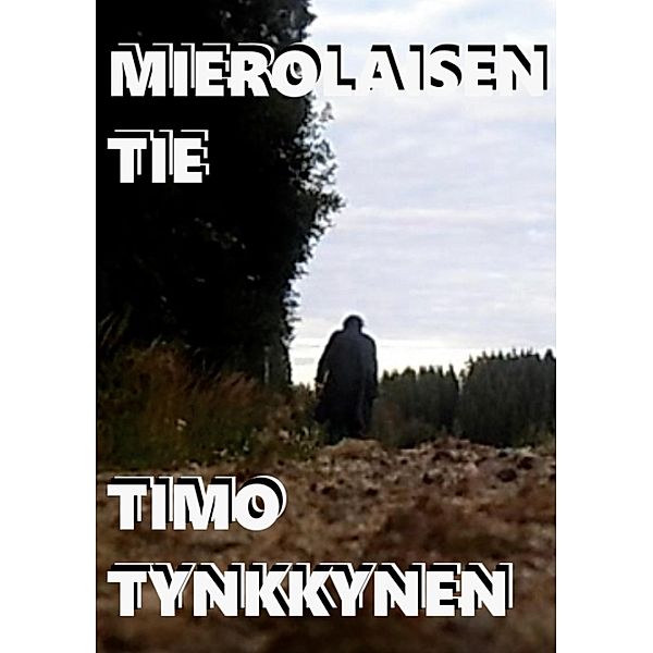 Mierolaisen tie, Timo Tynkkynen