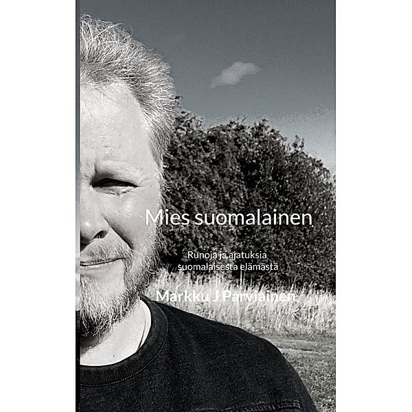 Mies suomalainen, Markku J Parviainen