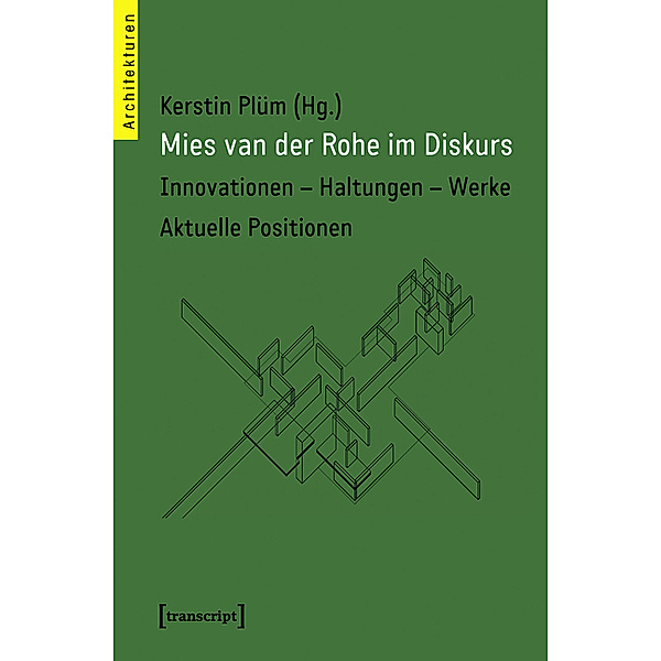 Mies van der Rohe im Diskurs / Architekturen Bd.17