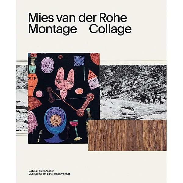 Mies van der Rohe. Montage / Collage, Andreas Beitin, Wolf Eiermann, Brigitte Franzen
