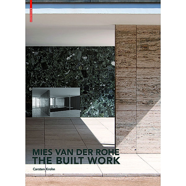 Mies van der Rohe - The Built Work, Carsten Krohn