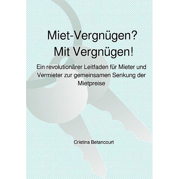 Miet-Vergnügen? Mit Vergnügen!, Cristina Betancourt