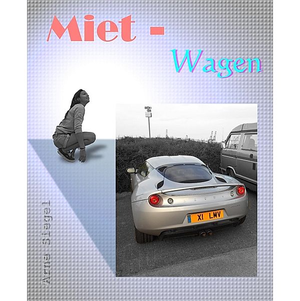 Miet - Wagen, Arne Siegel