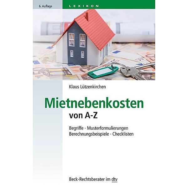 Mietnebenkosten von A-Z / dtv-Taschenbücher Beck Rechtsberater Bd.50758, Klaus Lützenkirchen