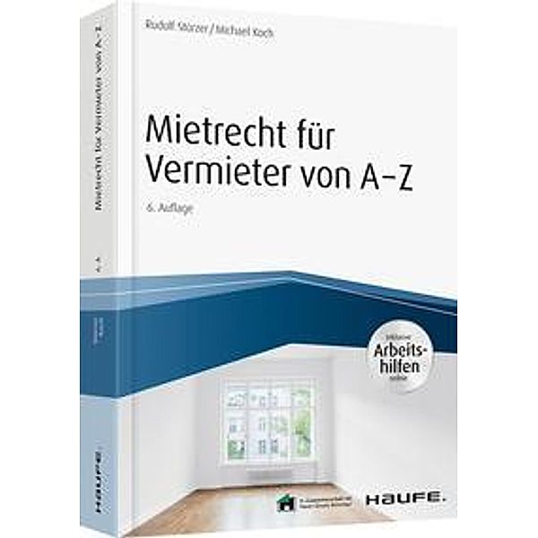 Mietrecht für Vermieter von A-Z, Rudolf Stürzer, Michael Koch