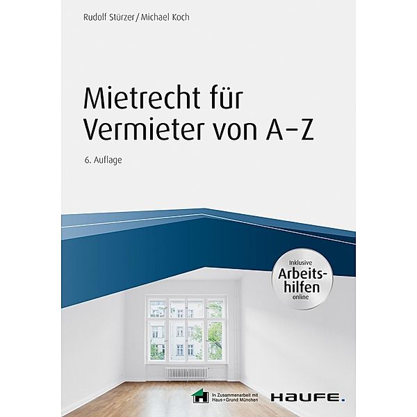 Mietrecht für Vermieter von A-Z - inkl. Arbeitshilfen online / Haufe Fachbuch, Rudolf Stürzer, Michael Koch