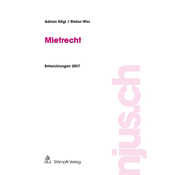 Mietrecht / njus.ch Bd.2017, Adrian Kägi, Stefan Wirz
