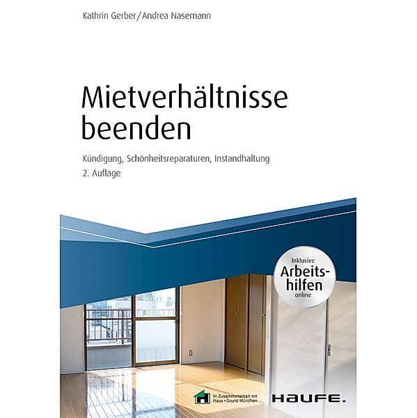 Mietverhältnisse beenden - inkl. Arbeitshilfen online / Haufe Fachbuch, Kathrin Gerber, Andrea Nasemann