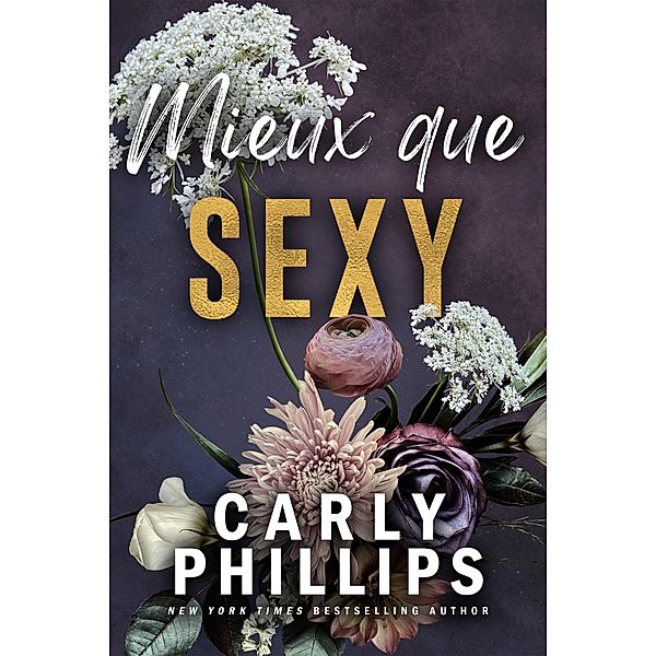 Mieux que Sexy (Collection Sexy, #3) / Collection Sexy, Carly Phillips