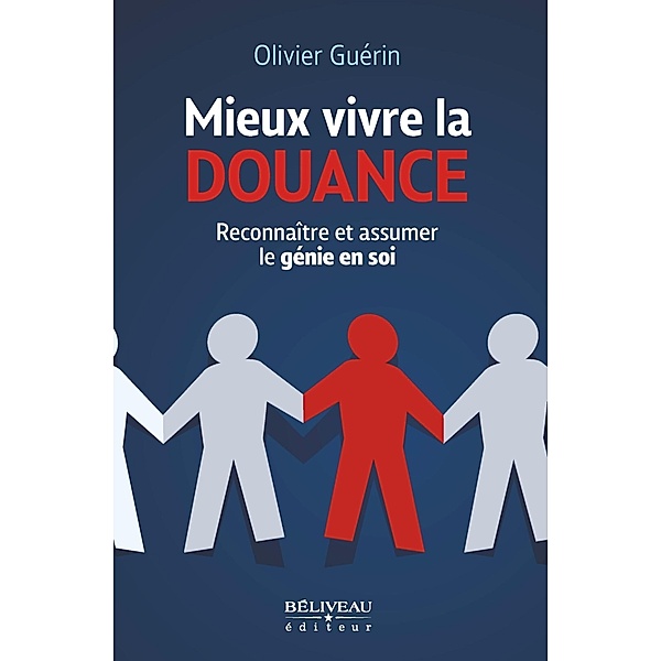 Mieux vivre la douance / Beliveau Editeur, Olivier Guerin Olivier Olivier Guerin