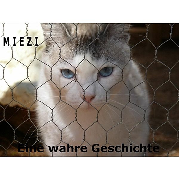 Miezi - Eine wahre Katzengeschichte, Judith Cramer