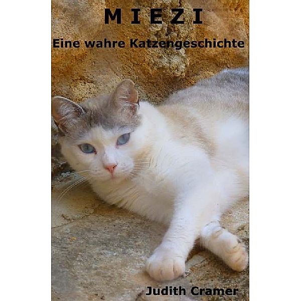 Miezi - Eine wahre Katzengeschichte, Judith Cramer