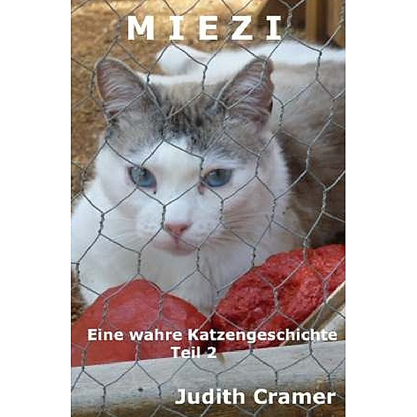 Miezi - Eine wahre Katzengeschichte, Judith Cramer
