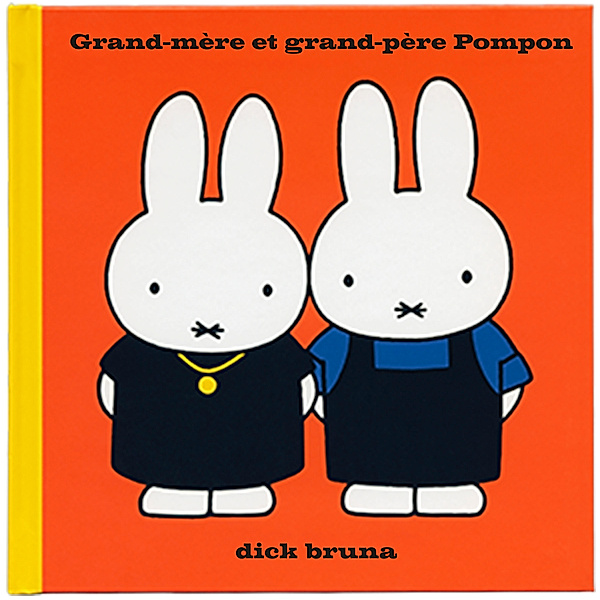 Miffy - 11 - Grand-mère et grand-père Pompon, Dick Bruna