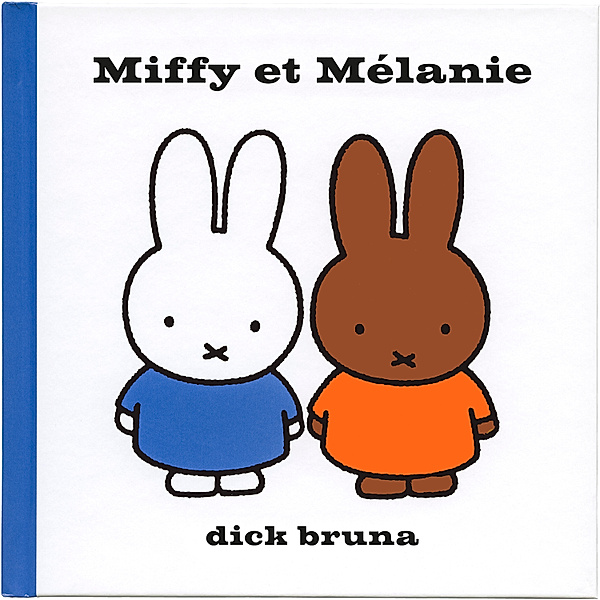 Miffy - 13 - Miffy et Mélanie, Dick Bruna