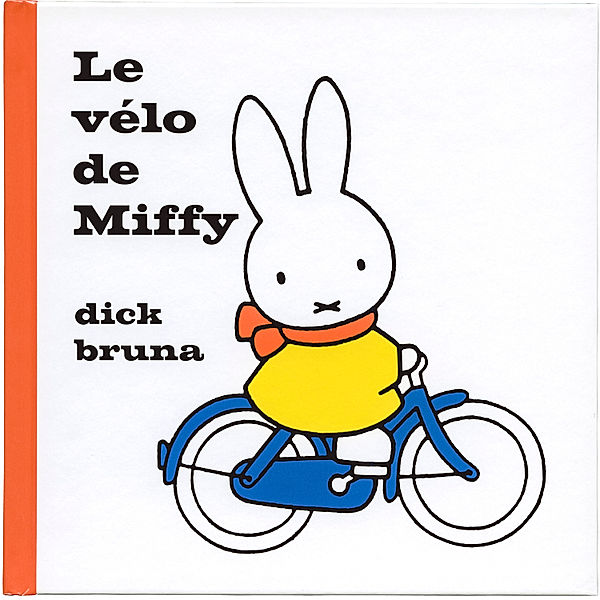 Miffy - 2 - Le vélo de Miffy, Dick Bruna