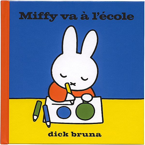 Miffy - 4 - Miffy va à l'école, Dick Bruna