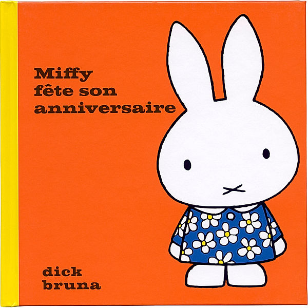 Miffy - 6 - Miffy fête son anniversaire, Dick Bruna