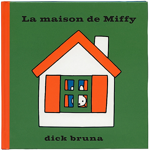 Miffy - 8 - La maison de Miffy, Dick Bruna