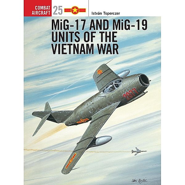 MiG-17 and MiG-19 Units of the Vietnam War, István Toperczer