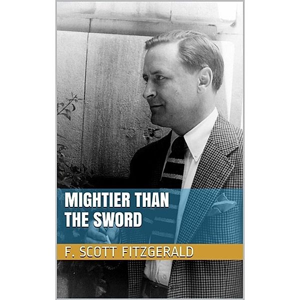 Mightier than the Sword, F. Scott Fitzgerald