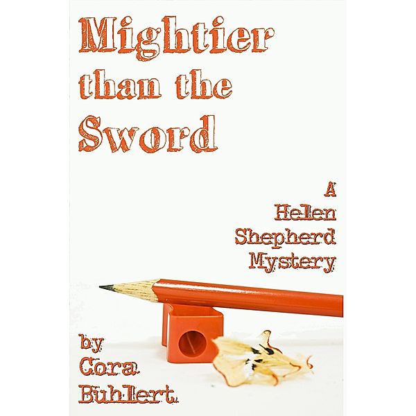 Mightier than the Sword (Helen Shepherd Mysteries, #9) / Helen Shepherd Mysteries, Cora Buhlert