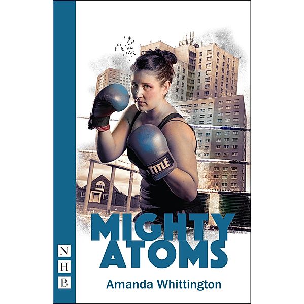 Mighty Atoms (NHB Modern Plays), Amanda Whittington