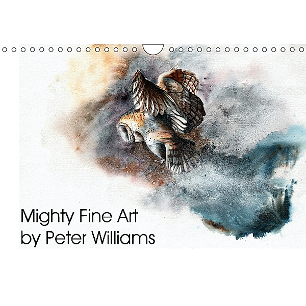 Mighty Fine Art by Peter Williams (Wall Calendar 2018 DIN A4 Landscape), Peter Williams