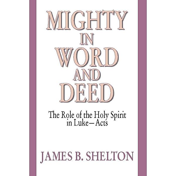 Mighty in Word and Deed, James B. Shelton