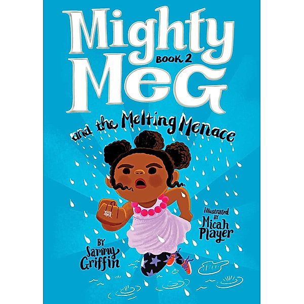 Mighty Meg 2: Mighty Meg and the Melting Menace, Sammy Griffin