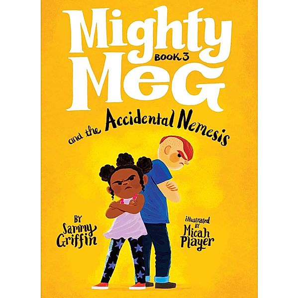 Mighty Meg 3: Mighty Meg and the Accidental Nemesis, Sammy Griffin