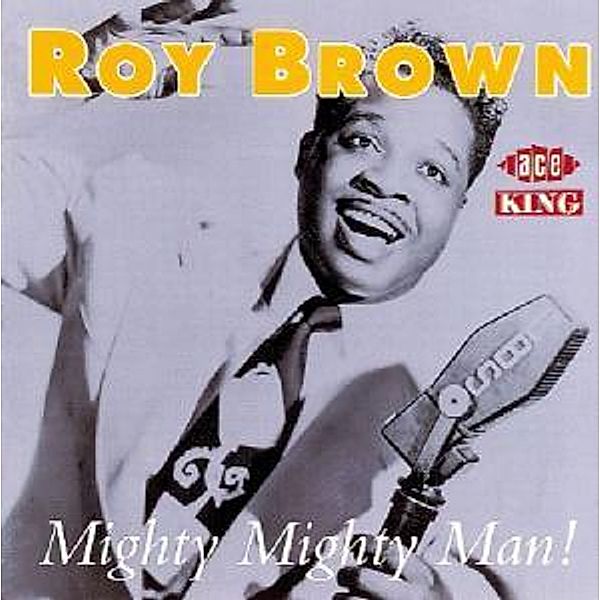 Mighty Mighty Man, Roy Brown