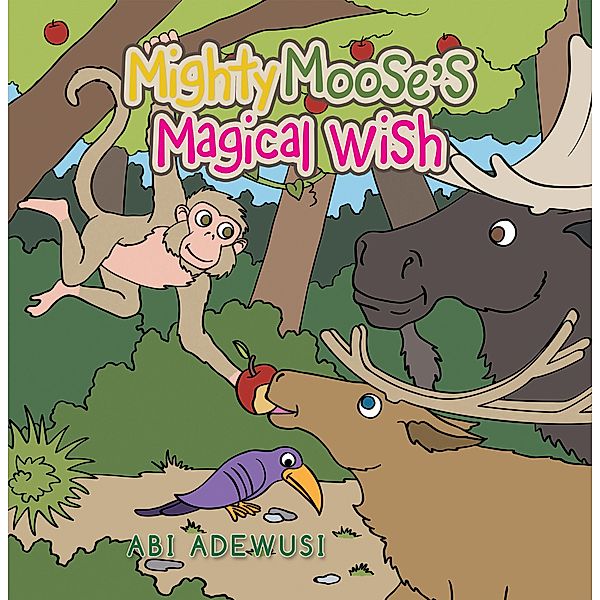 Mighty Moose's Magical Wish, Abi Adewusi