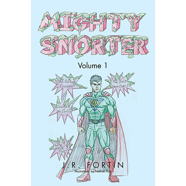 Mighty Snorter Volume 1, J.R. Fortin