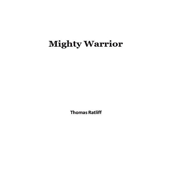 Mighty Warrior, Thomas Ratliff
