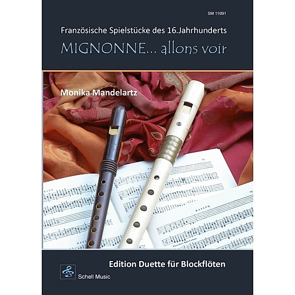 Mignonne... allons voir (Edition Duette für Blockflöten), Monika Mandelartz