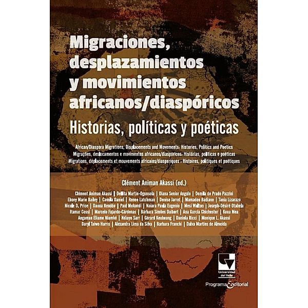 Migraciones, desplazamientos y movimientos africanos/diaspóricos: Historias, políticas y poéticas, Clément Animan Akassi