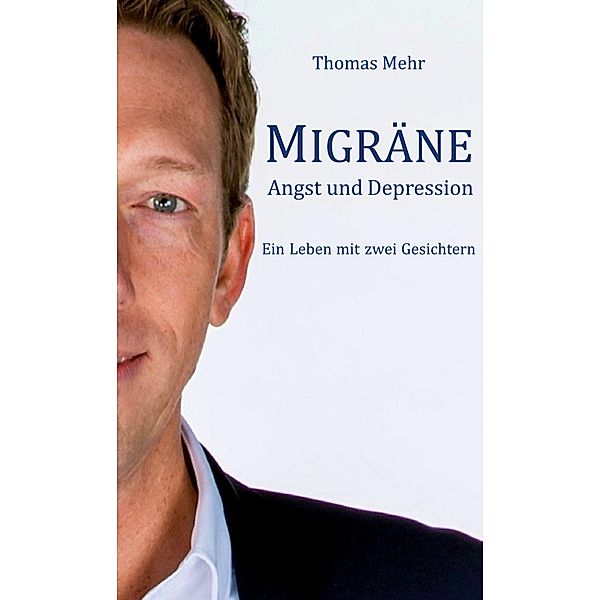 Migräne Angst und Depression, Thomas Mehr