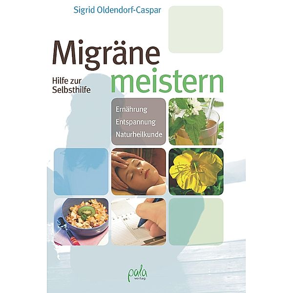 Migräne meistern, Sigrid Oldendorf-Caspar