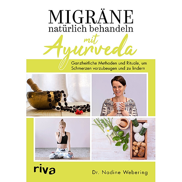 Migräne natürlich behandeln mit Ayurveda, Nadine Webering