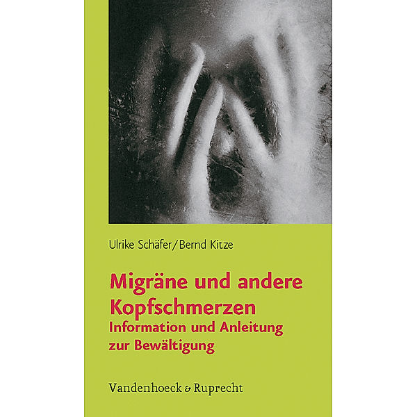 Migräne und andere Kopfschmerzen, Ulrike Schäfer, Bernd Kitze